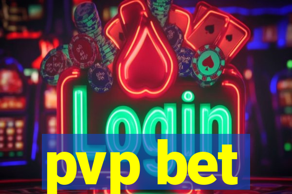 pvp bet